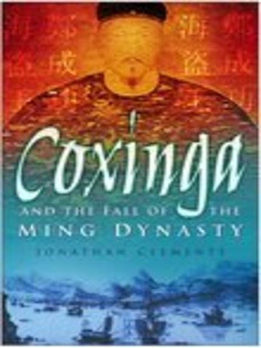 Title details for Coxinga and the Fall of the Ming Dynasty by Jonathan Clements - Available
